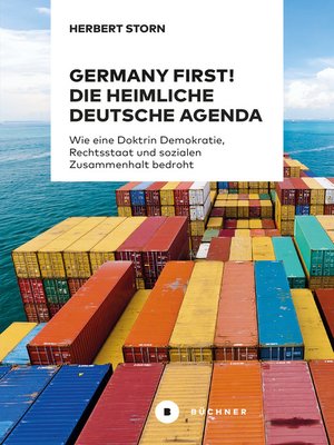 cover image of Germany first! Die heimliche deutsche Agenda